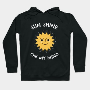 Sun shine on my mind - Sea Sun Holiday Hoodie